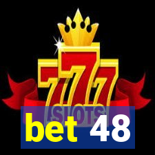 bet 48